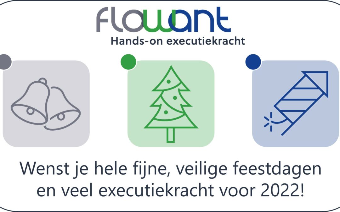 Flowant wenst je fijne, veilige feestdagen en veel executiekracht in 2022!